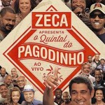 Músicas de Quintal do Pagodinho, novo CD/DVD de Zeca Pagodinho